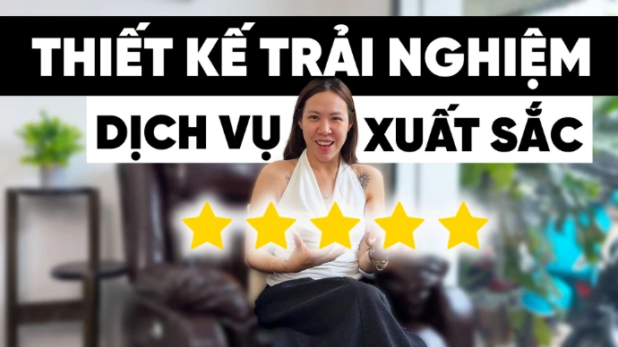 Thiết kế trải nghiệm dịch vụ xuất sắc