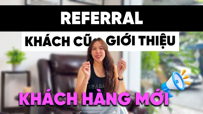 Referral — khách cũ giới thiệu khách mới